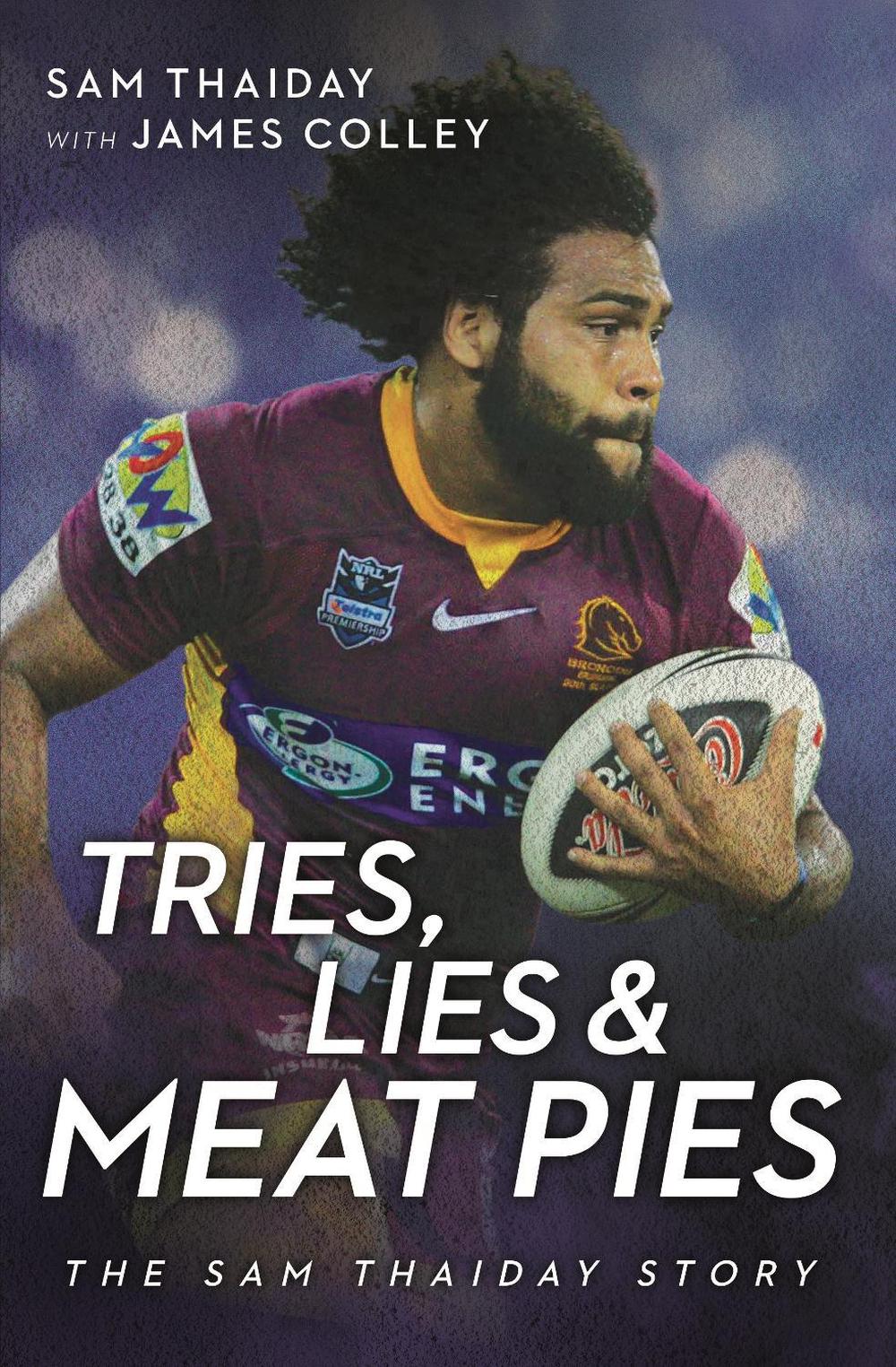 Tries, Lies and Meat Pies by Sam Thaiday - ISBN: 9780143791584