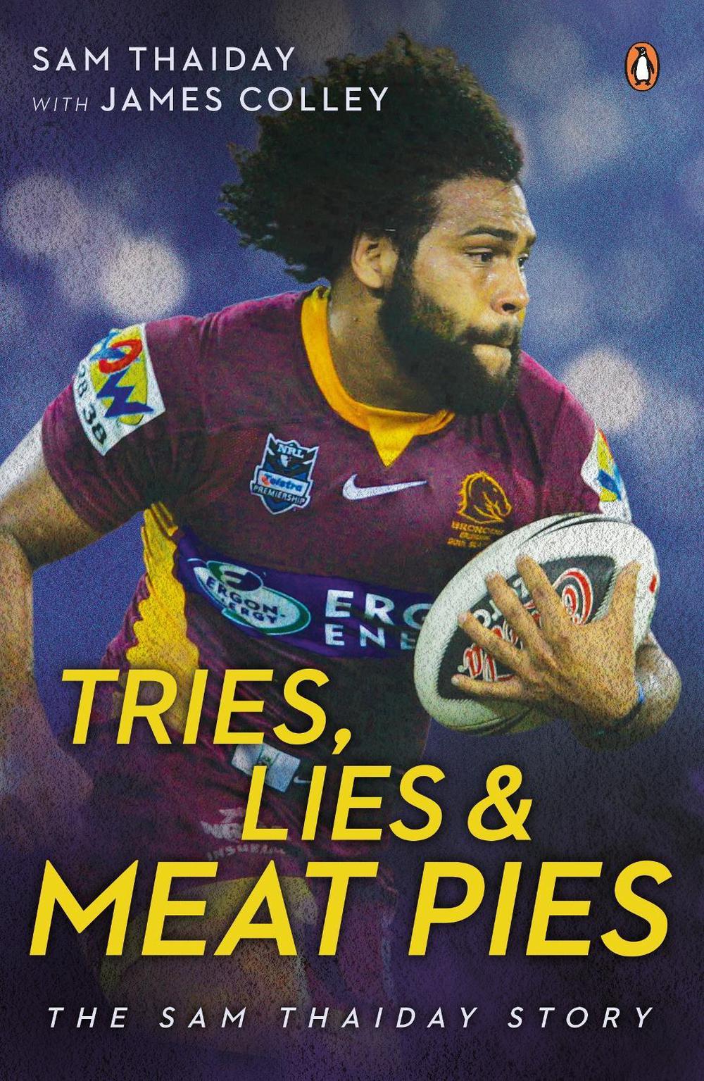 Tries, Lies and Meat Pies by Sam Thaiday - ISBN: 9780143791775