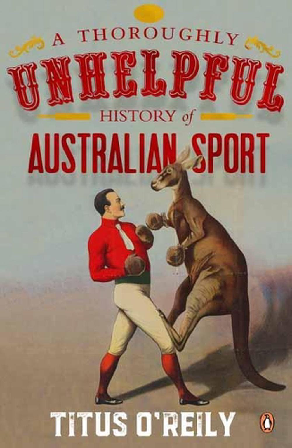 A Thoroughly Unhelpful History of Australian Sport, 9780143793519