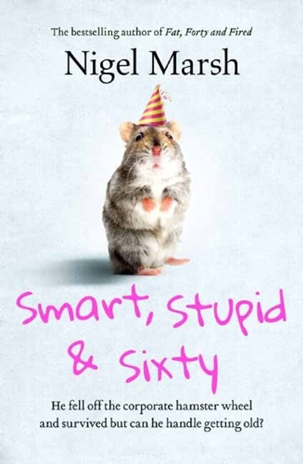 Smart, Stupid and Sixty by Nigel Marsh - ISBN: 9780143794363