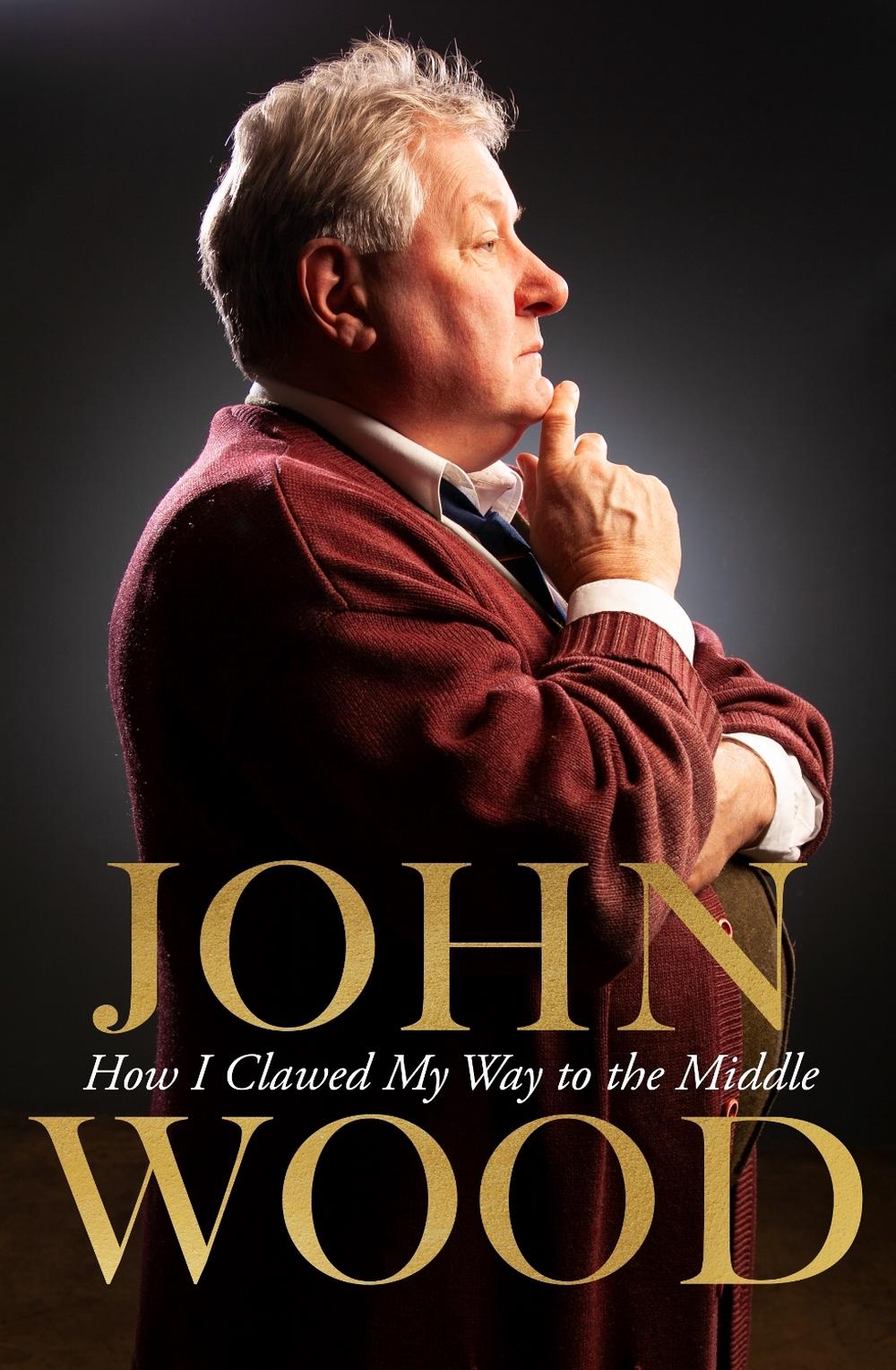 How I Clawed My Way to the Middle by John Wood - ISBN: 9780143794974