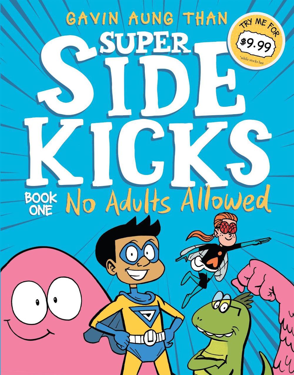 Super Sidekicks 1: No Adults Allowed by Gavin Aung Than - ISBN: 9780143795865
