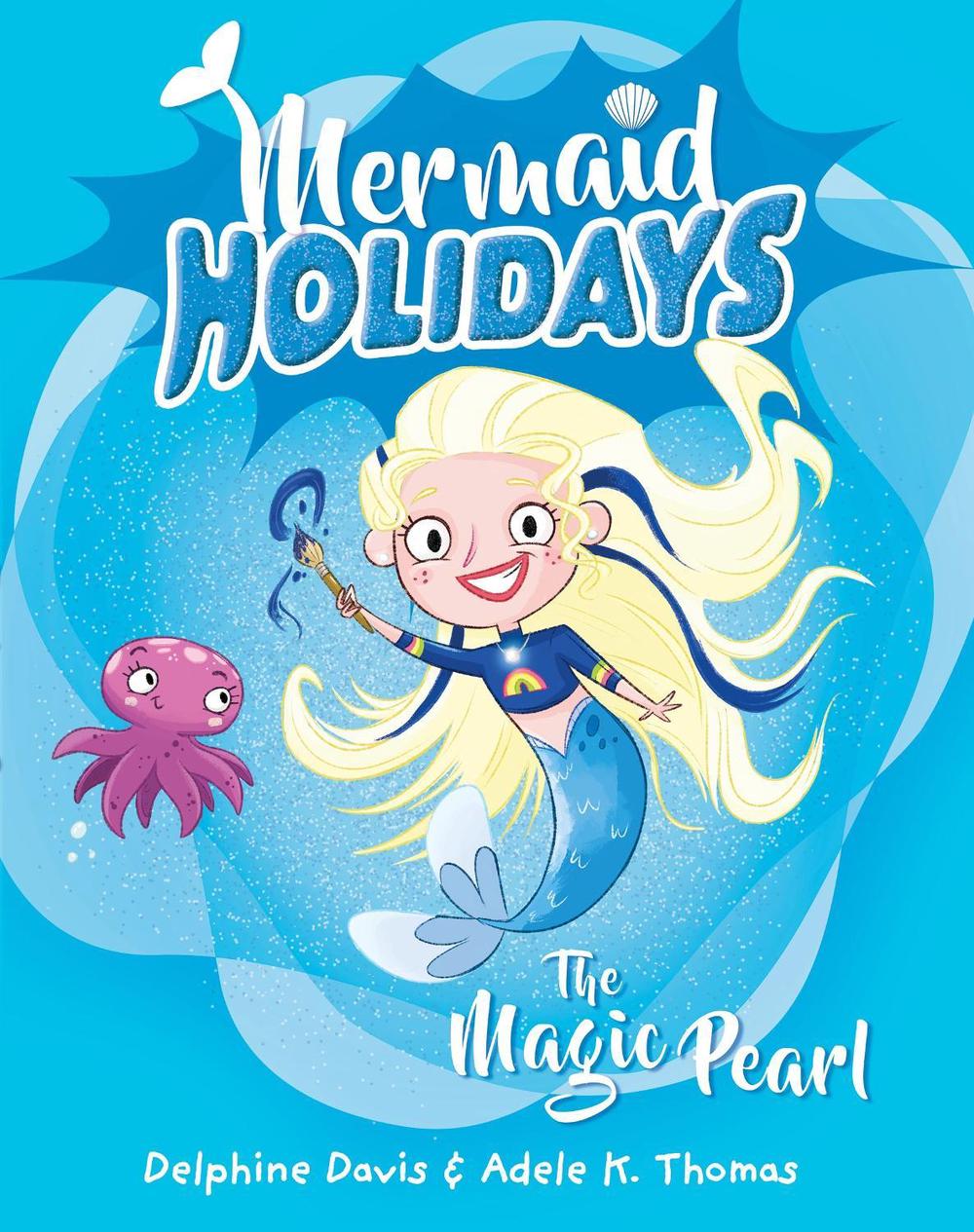 Mermaid Holidays 2: The Magic Pearl by Delphine Davis - ISBN: 9780143796497
