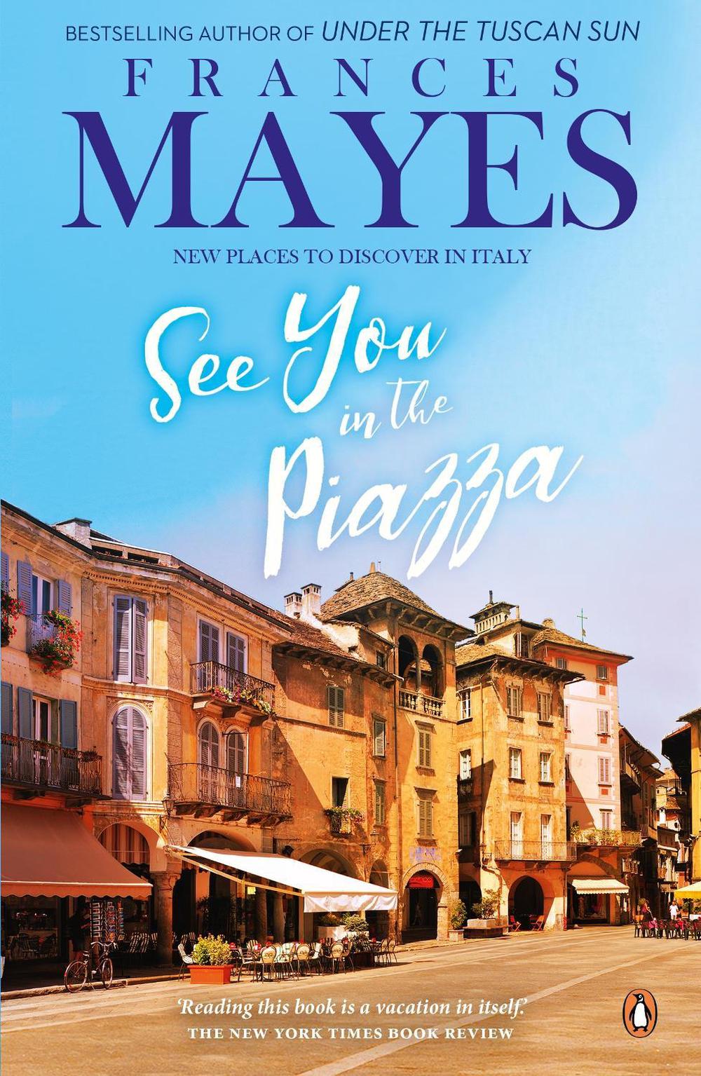 See You in the Piazza by Frances Mayes - ISBN: 9780143796848