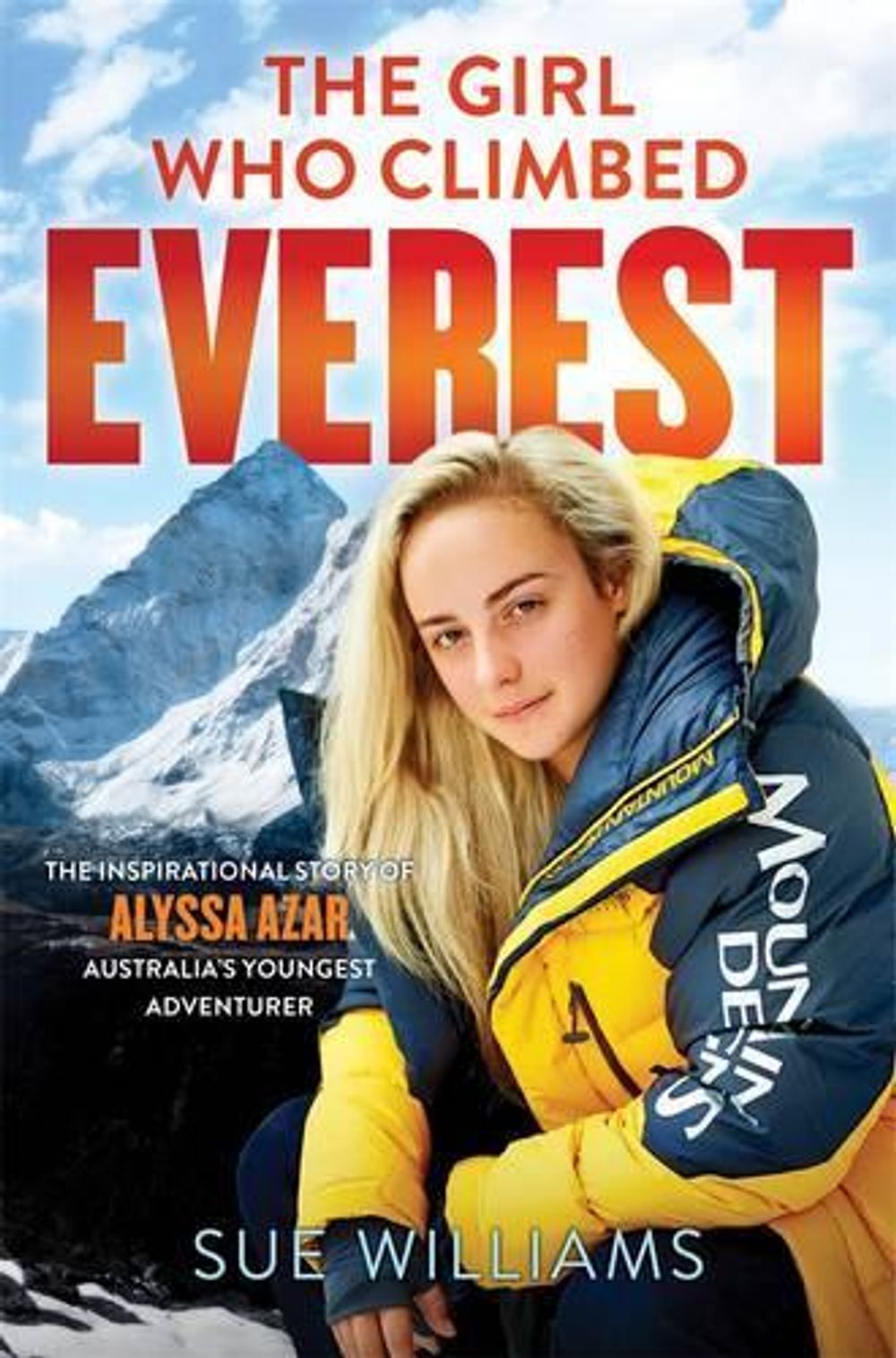 The Girl Who Climbed Everest: The inspirational story of Alyssa Azar, Australia's Youngest Adventurer by Sue Williams - ISBN: 9780143799573