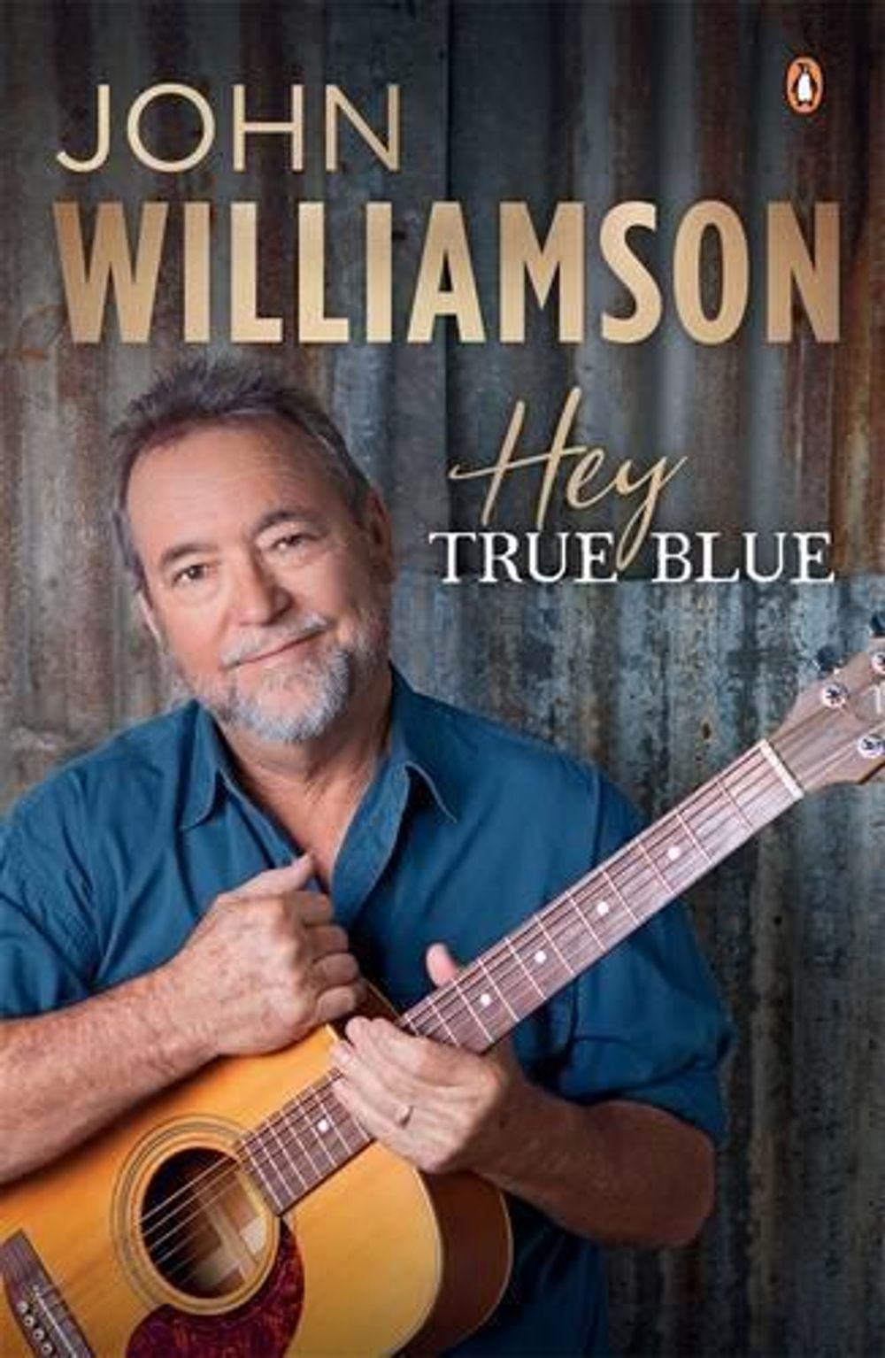 Hey True Blue by John Williamson - ISBN: 9780143799917