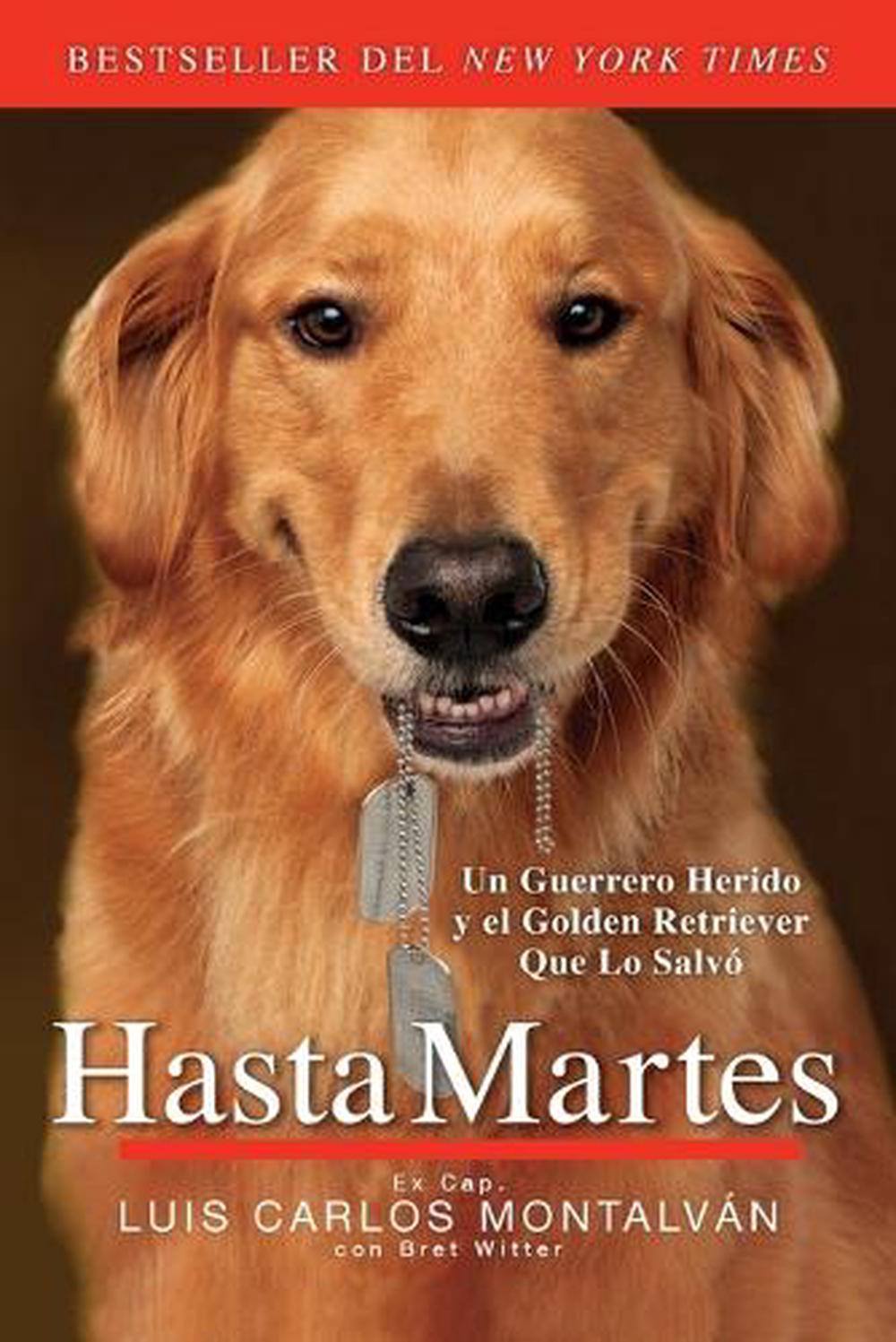 Hasta Martes by Luis Carlos Montalván - ISBN: 9780147509338