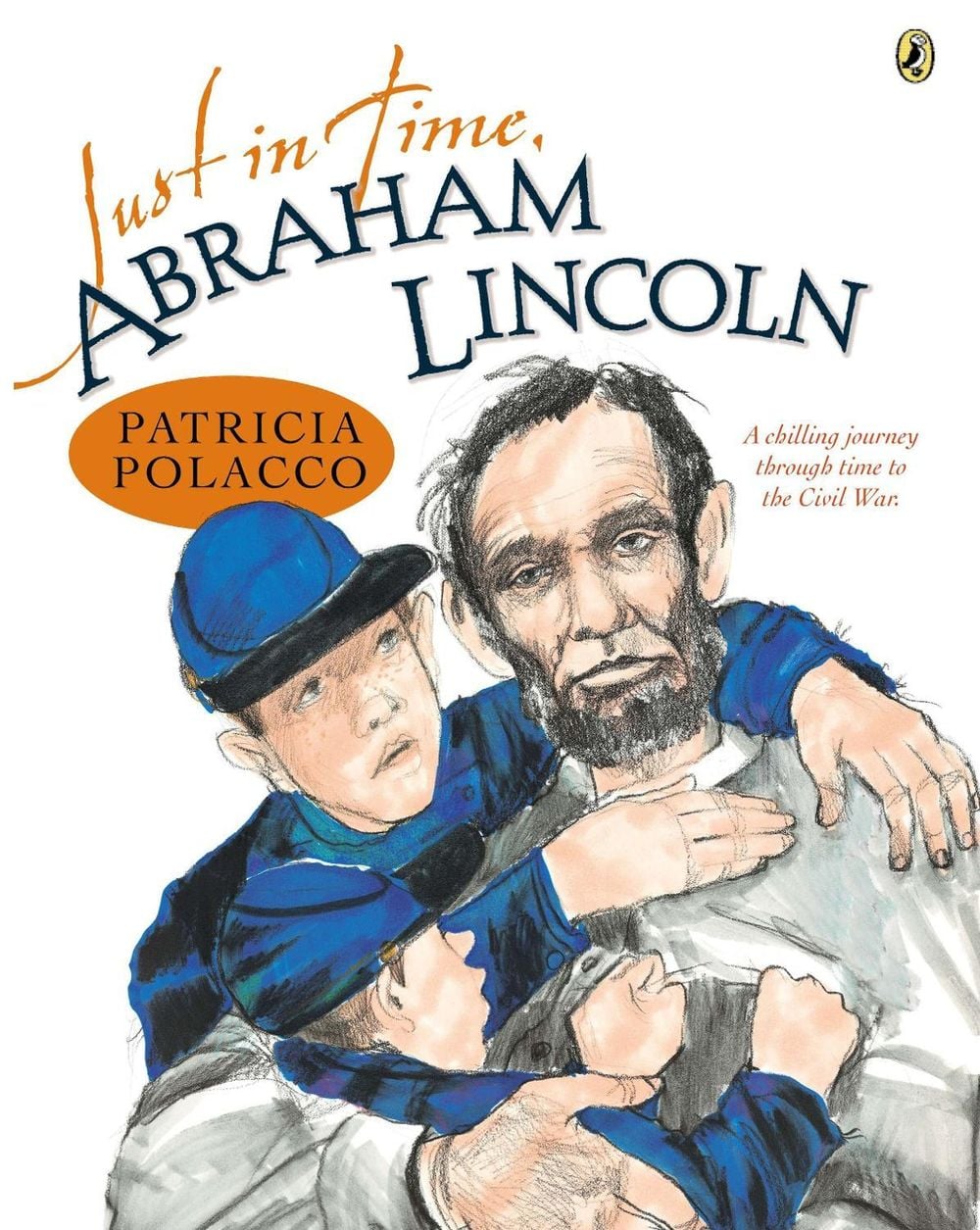 Just in Time, Abraham Lincoln by Patricia Polacco - ISBN: 9780147510624