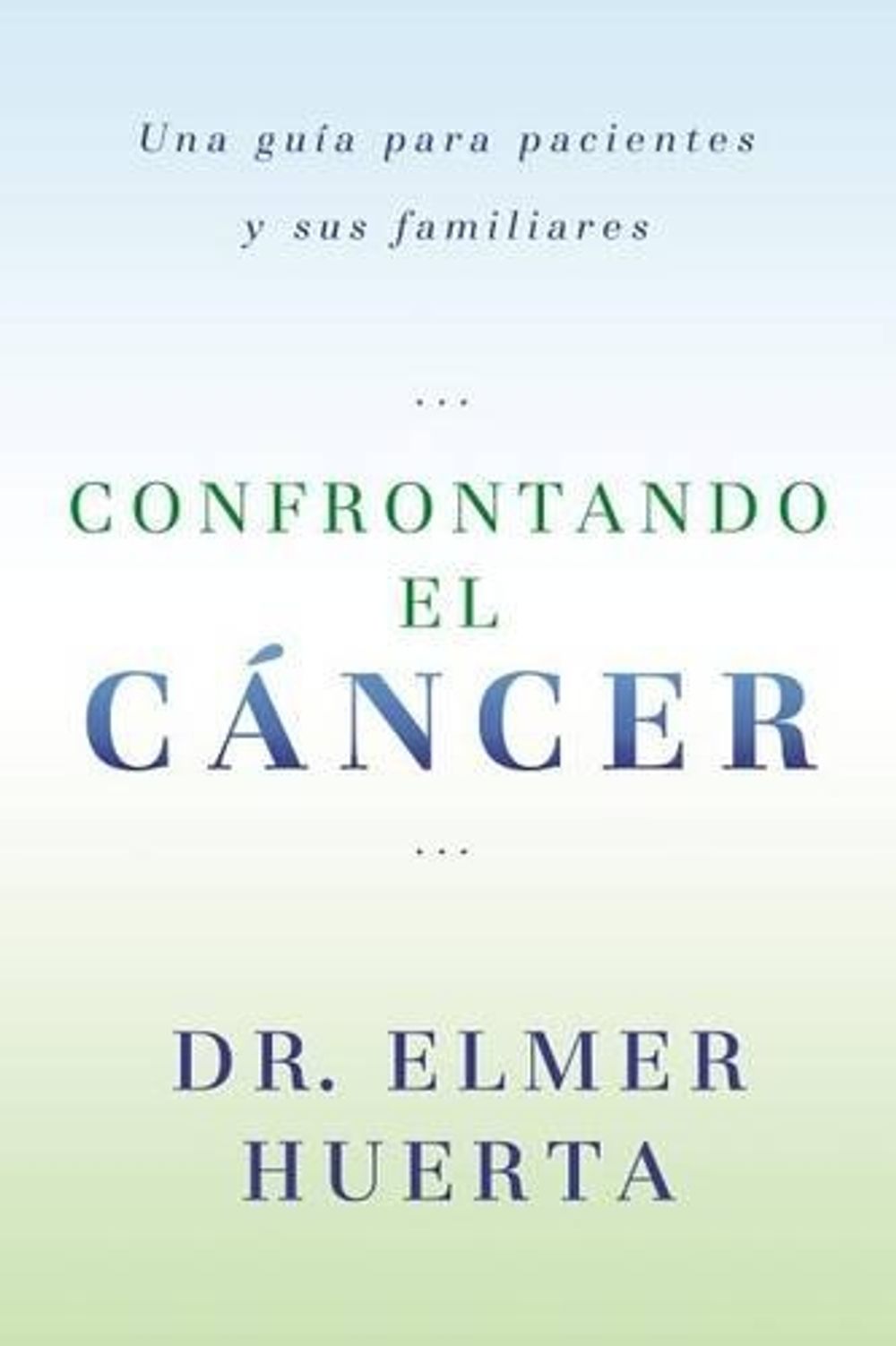 Confrontando El Cancer by Elmer Huerta - ISBN: 9780147512017