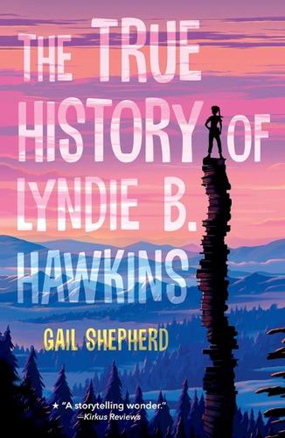 The True History of Lyndie B. Hawkins by Gail Shepherd - ISBN: 9780147515612