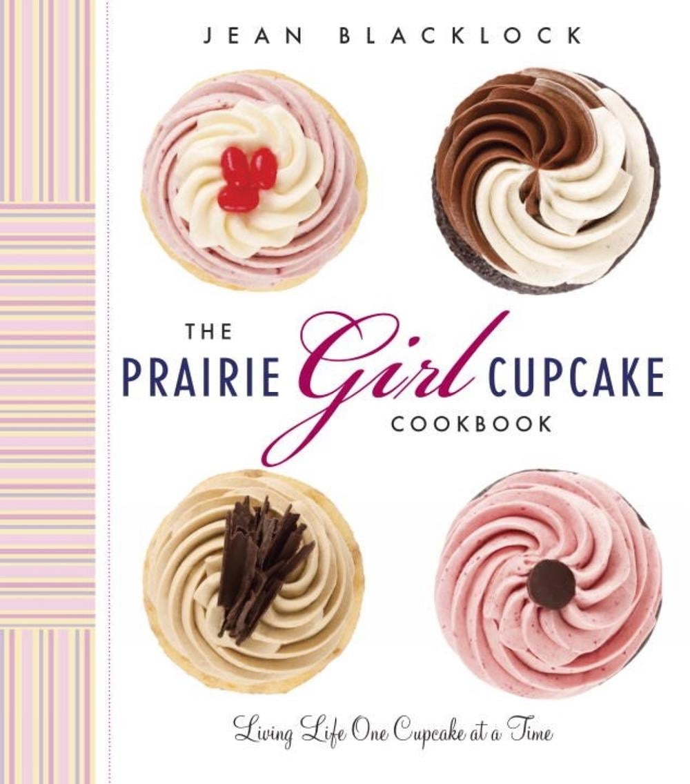 The Prairie Girl Cupcake Cookbook by Jean Blacklock - ISBN: 9780147529855