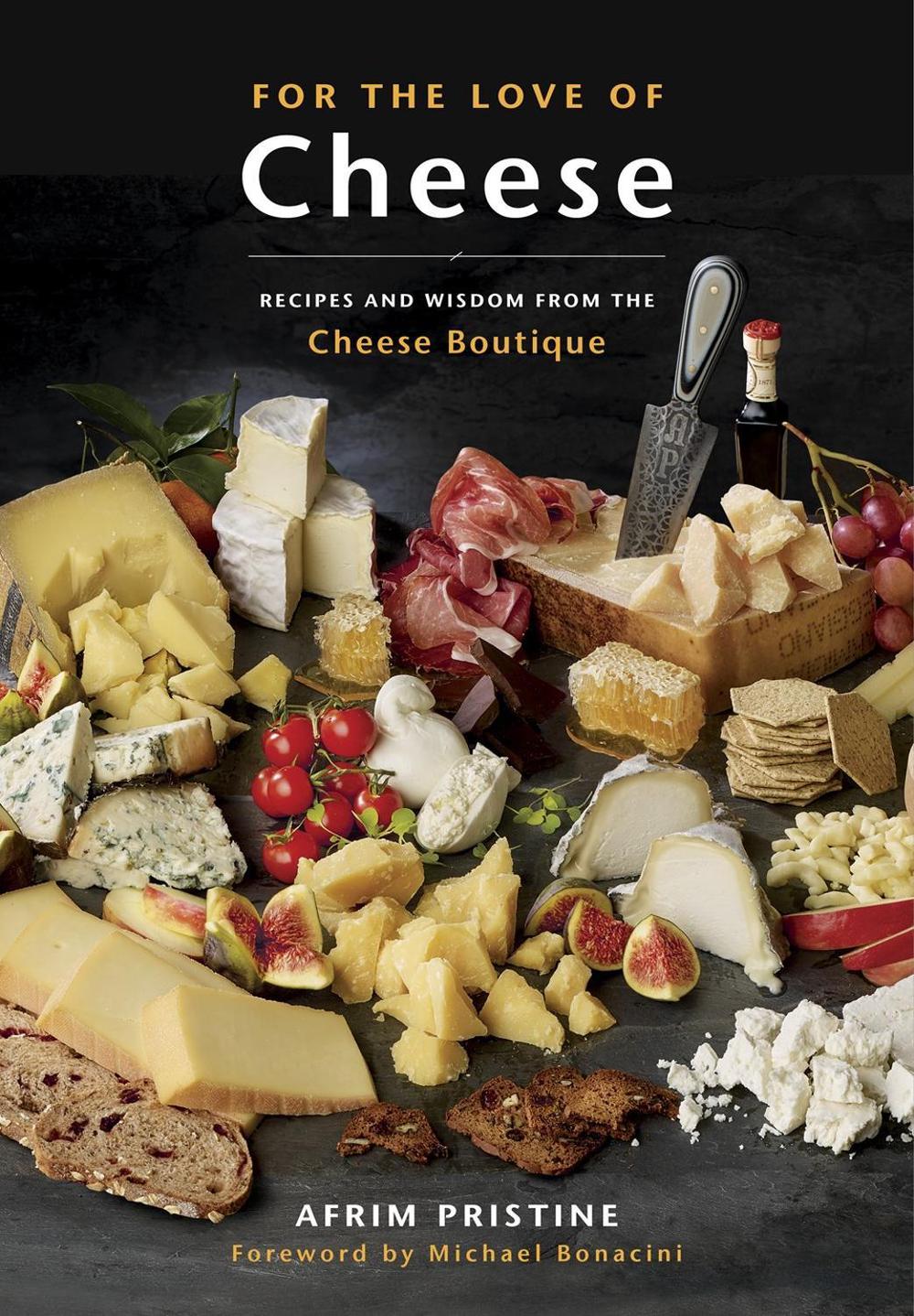 For the Love of Cheese by Afrim Pristine - ISBN: 9780147530462