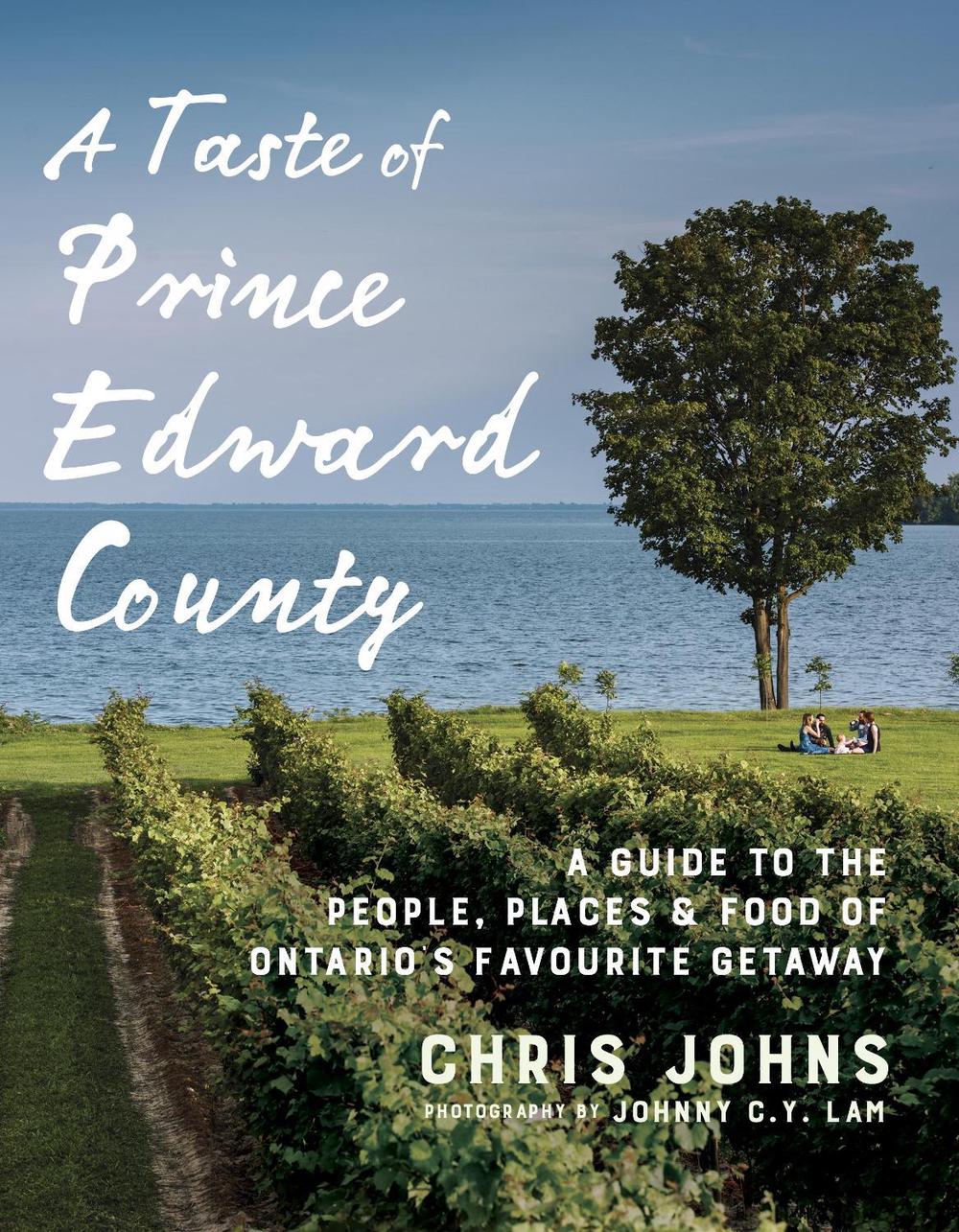 A Taste of Prince Edward County by Chris Johns - ISBN: 9780147530684