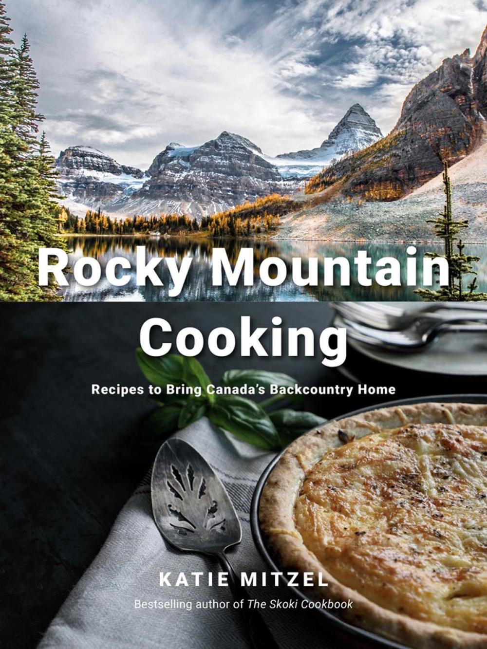 Rocky Mountain Cooking by Katie Mitzel - ISBN: 9780147530981