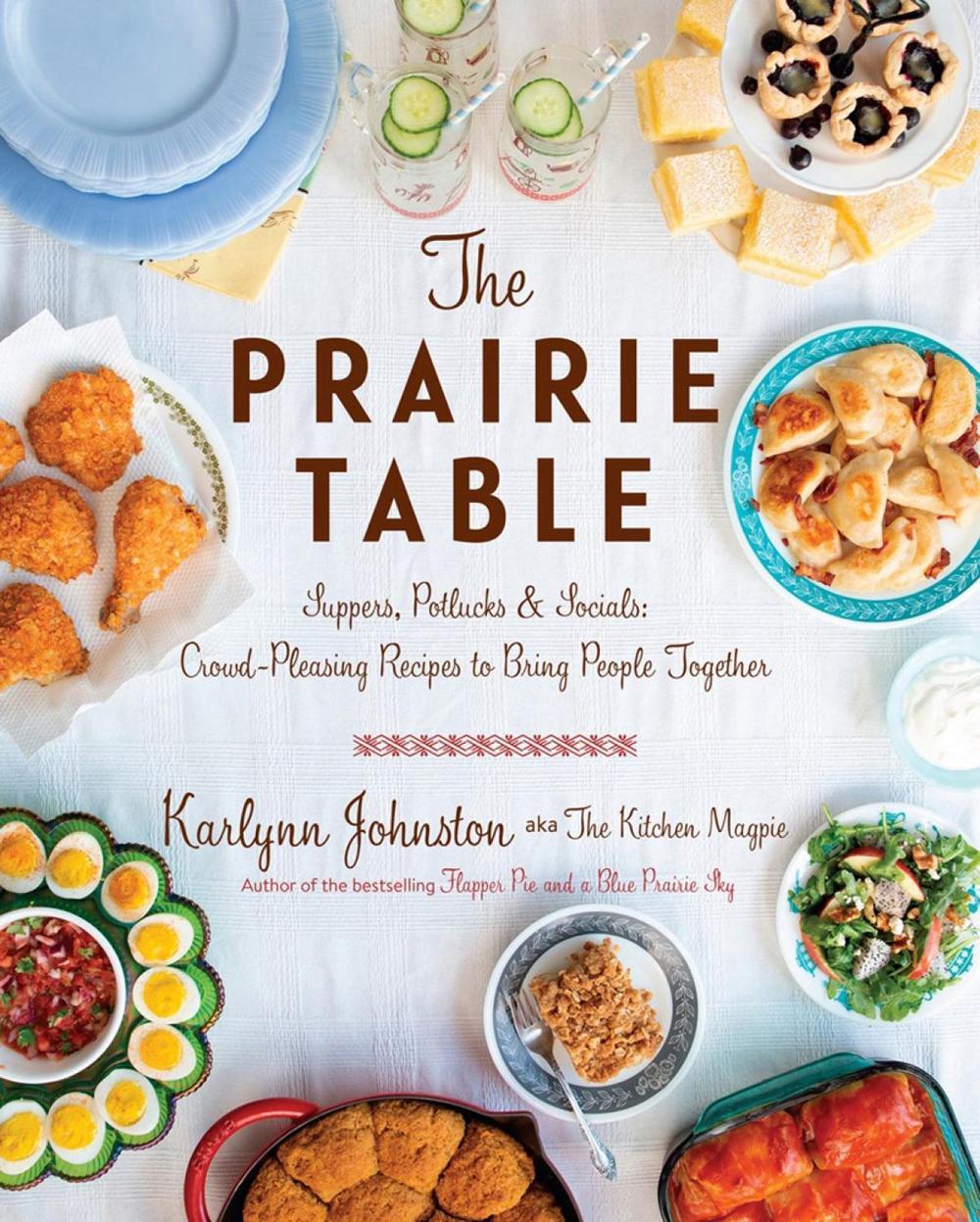 The Prairie Table by Karlynn Johnston - ISBN: 9780147531100