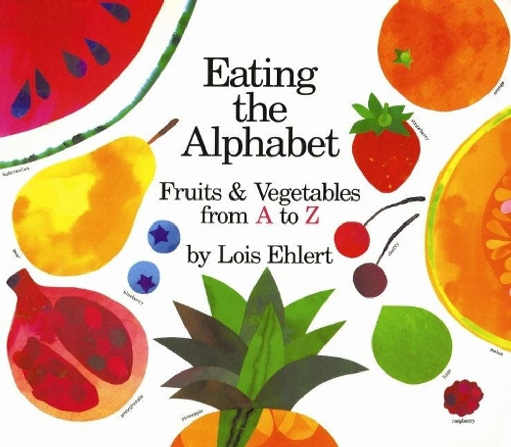 Eating The Alphabet by Lois Ehlert - ISBN: 9780152010362