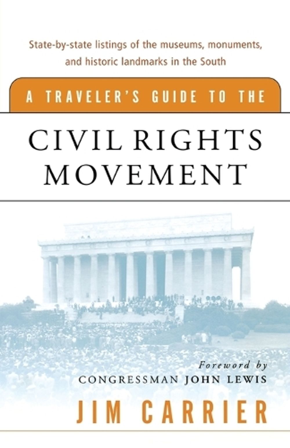 A Traveler's Guide to the Civil Rights Movement by Jim