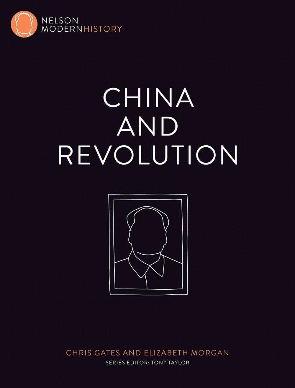 Nelson Modern History: China and Revolution, 1st Edition, 9780170244145