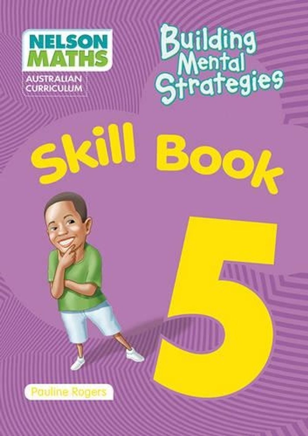 Nelson Maths AC Building Mental Strategies 5, 2nd Edition by Pauline Rogers - ISBN: 9780170370585