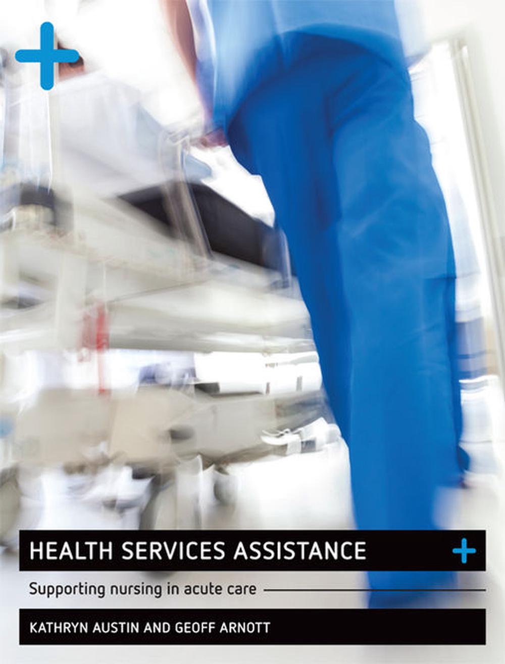 Health Services Assistance: Supporting Nursing In Acute Care, 1st ...