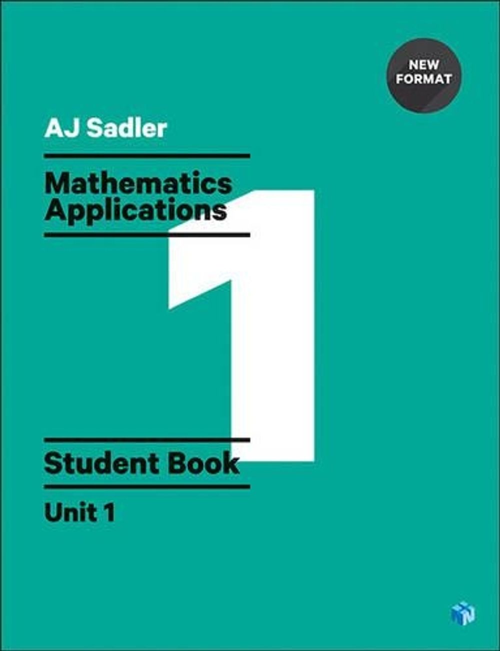 Sadler Maths Applications Unit 1 ' Revised Format, 1st Edition by Alan Sadler - ISBN: 9780170390194