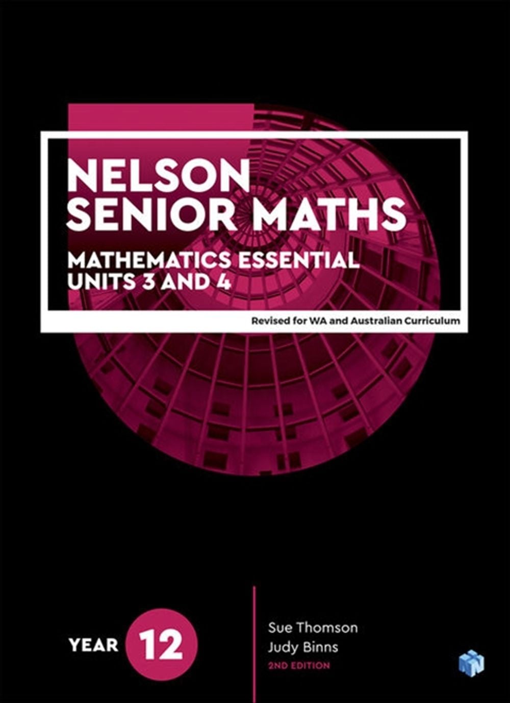 Nelson Senior Maths 12 Mathematics Essential Student Book + 1 Code Access Card for Western Australia and Australian Curriculum, 2nd Edition by Sue Thomson - ISBN: 9780170443975