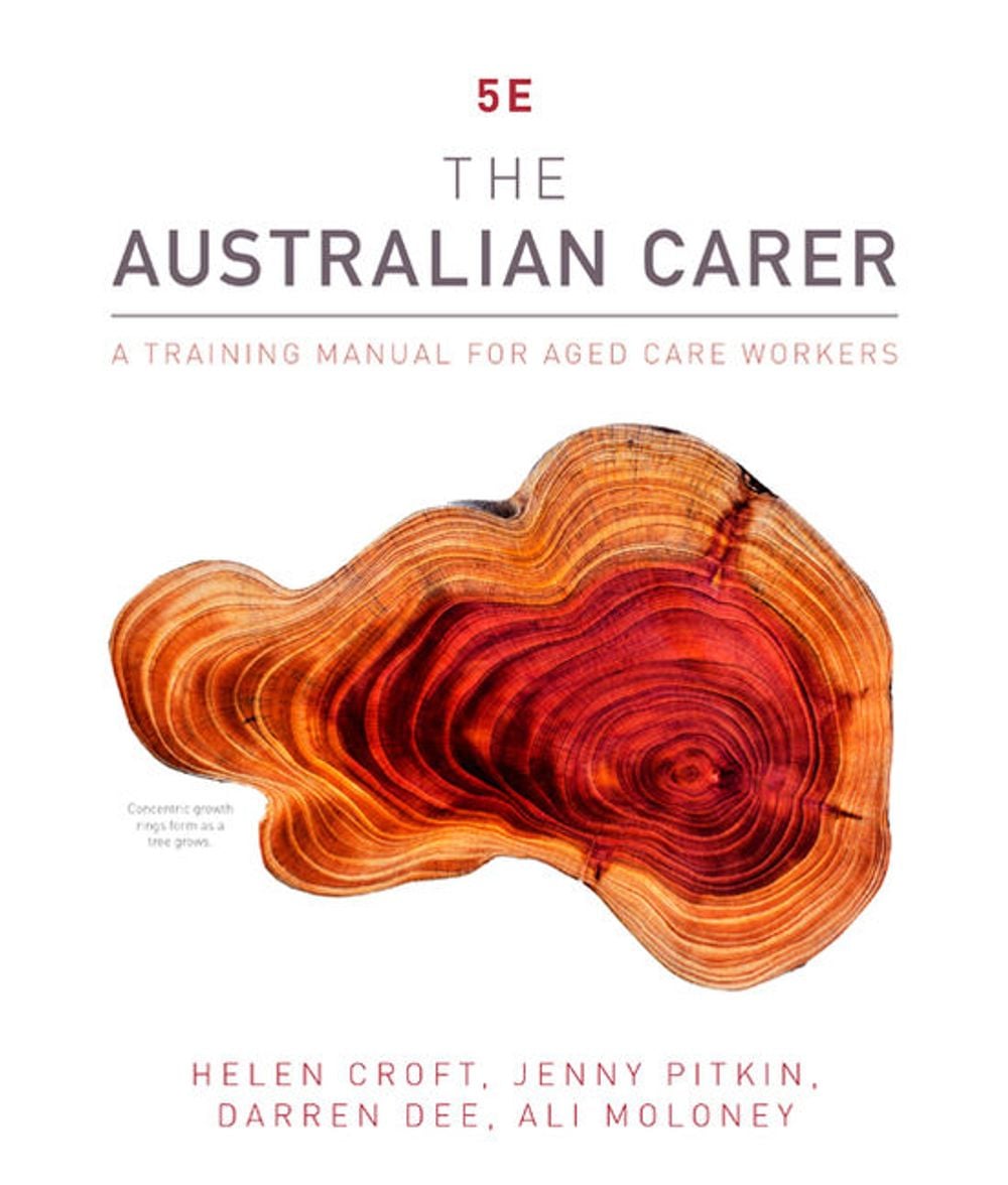 The Australian Carer: A Training Manual for Ageing Support, 5th Edition by Helen Croft - ISBN: 9780170452281