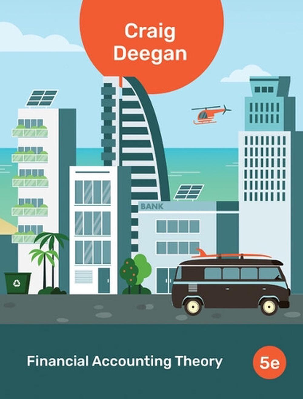 Financial Accounting Theory, 5th Edition by Craig Deegan, Paperback