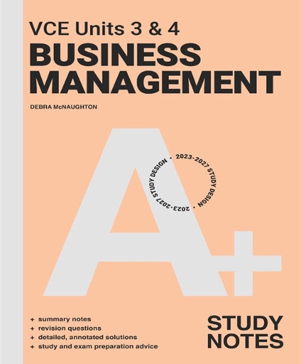 A+ VCE Units 3 & 4 Business Management Study Notes by Debra McNaughton, Paperback, 9780170465137