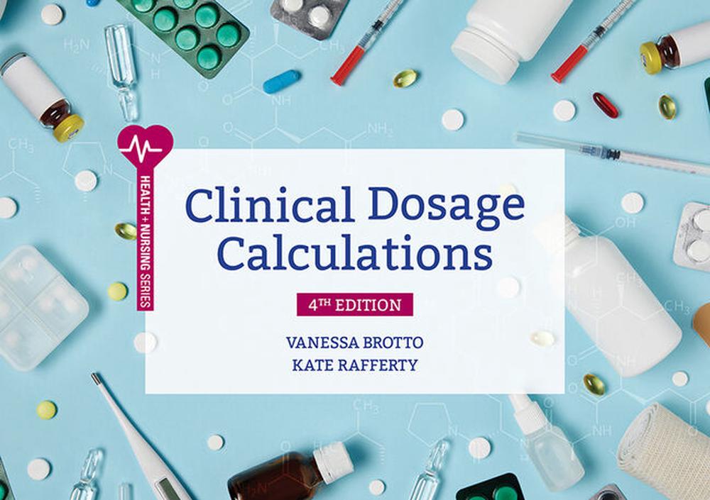 Clinical Dosage Calculations, 9780170465229