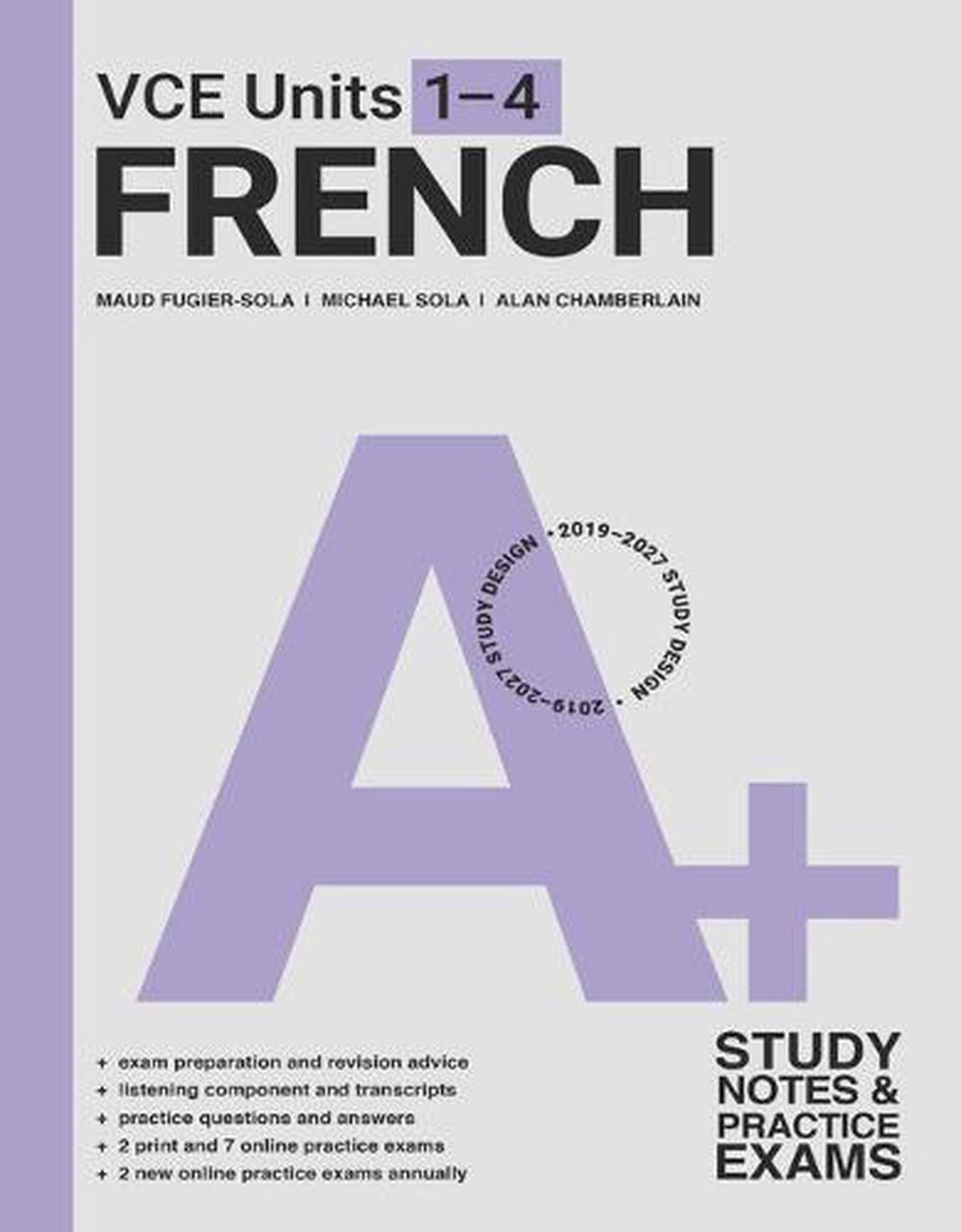 A+ VCE Units 1-4 French Study Notes and Practice Exams, 9780170476911