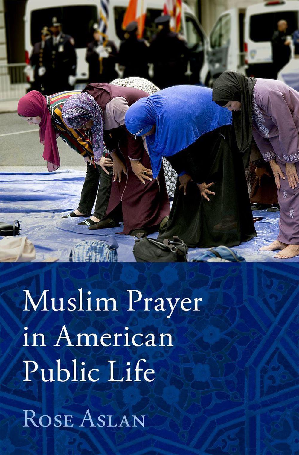 Muslim Prayer in American Public Life, 9780190079222