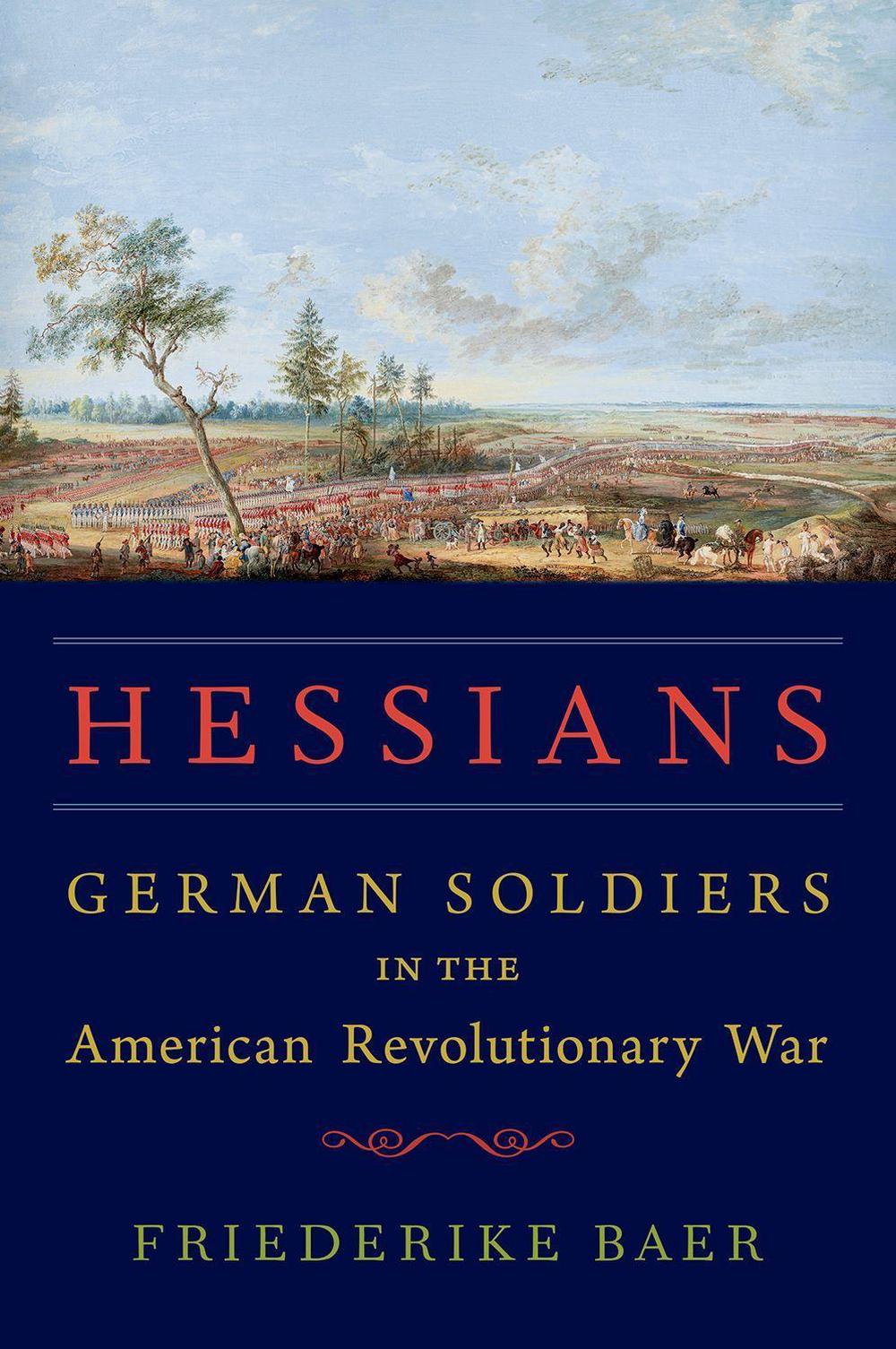 Hessians German Soldiers in the American Revolutionary War by