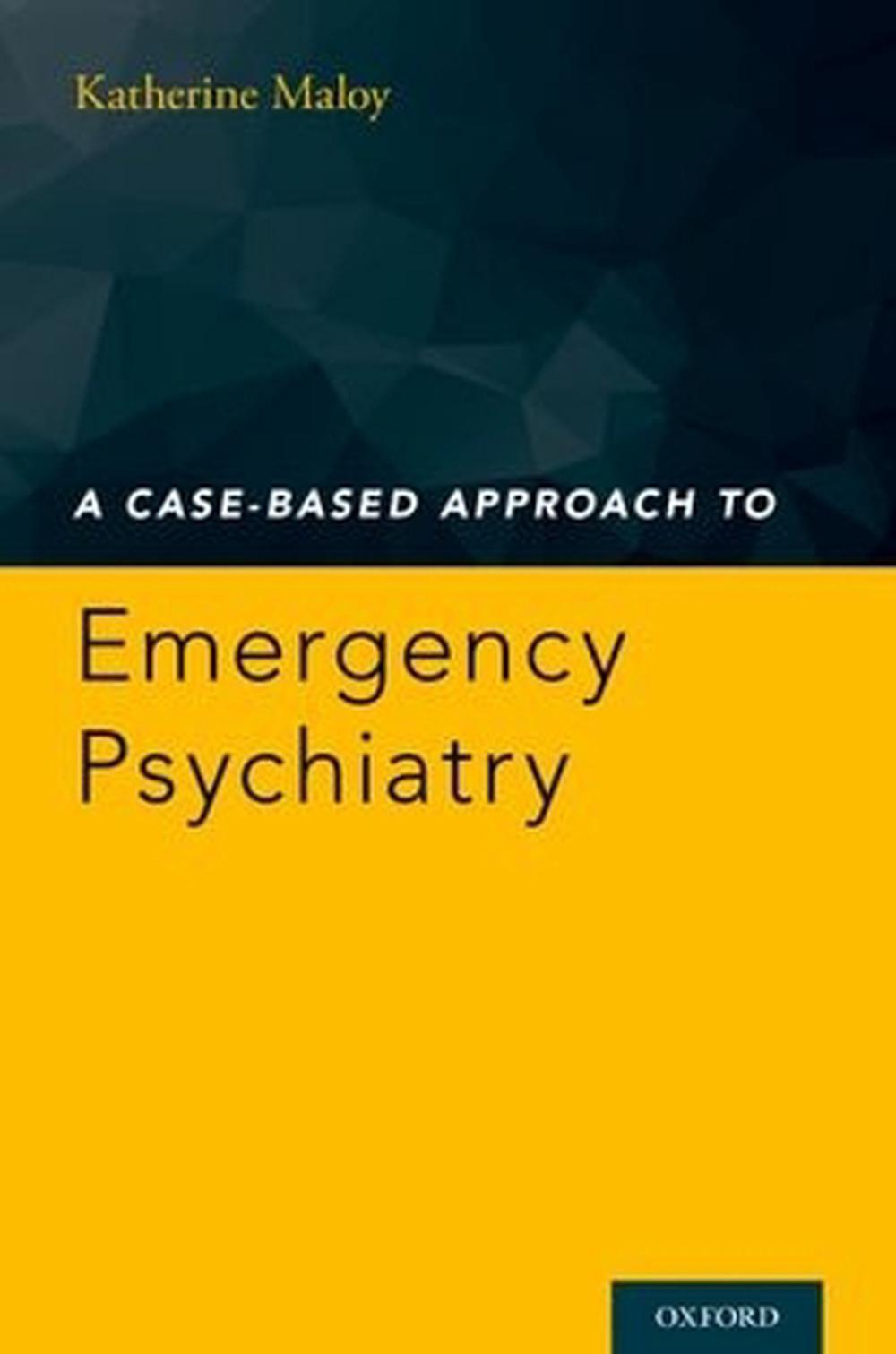 A Case-Based Approach to Emergency Psychiatry, 9780190250843