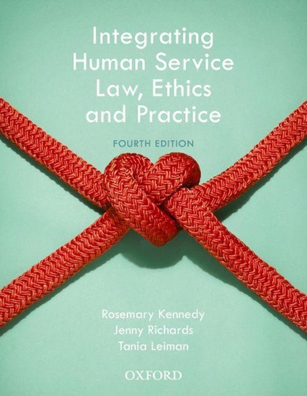 Integrating Human Service Law, Ethics and Practice, 4th Edition by Rosemary Kennedy, Paperback