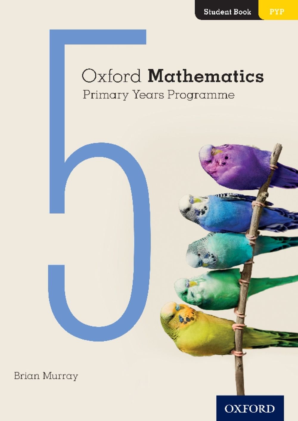 Oxford Mathematics Primary Years Programme Student Book 5 by Brian Murray - ISBN: 9780190312244