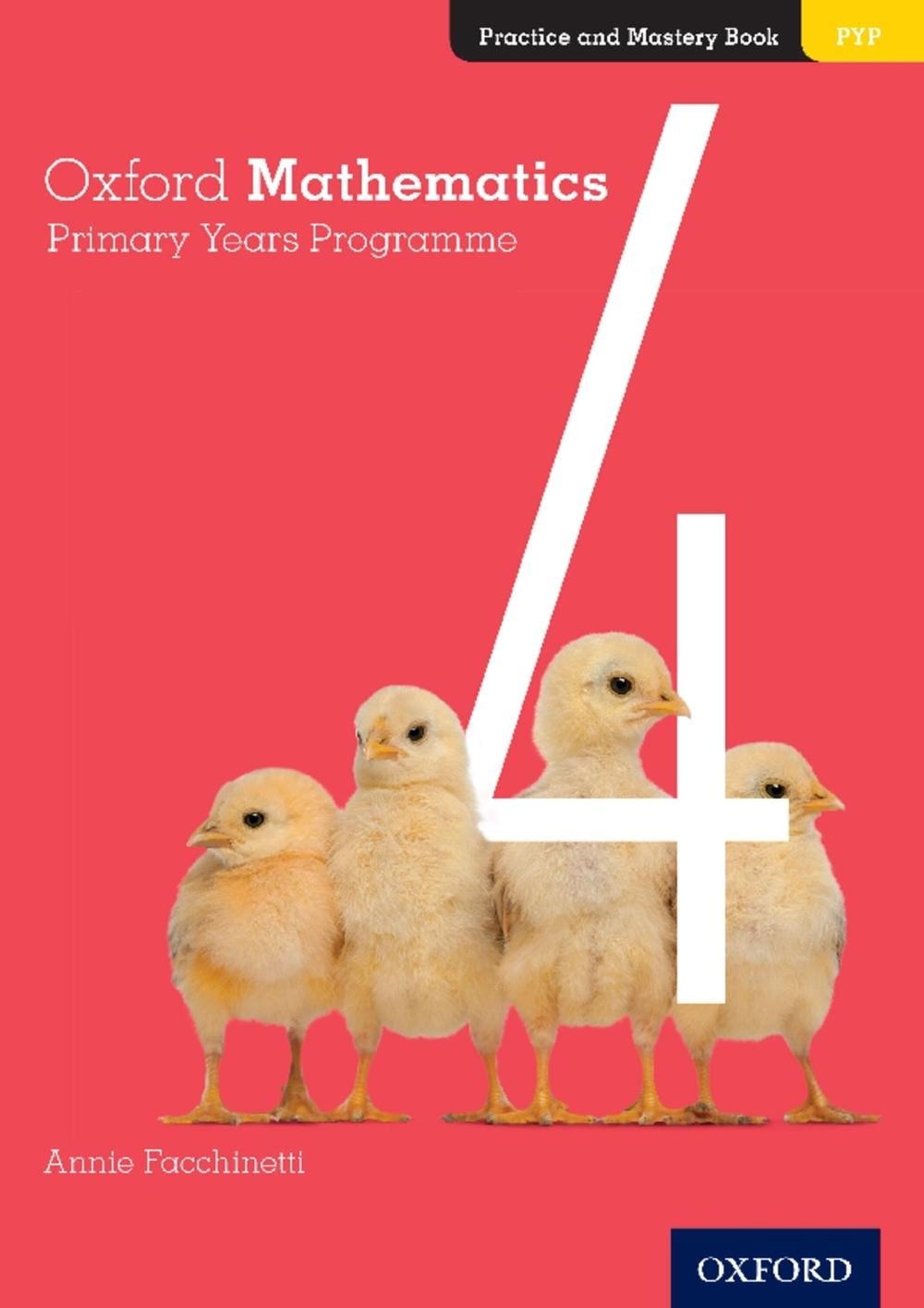 Oxford Mathematics Primary Years Programme Practice and Mastery Book 4 by Annie Facchinetti - ISBN: 9780190312299