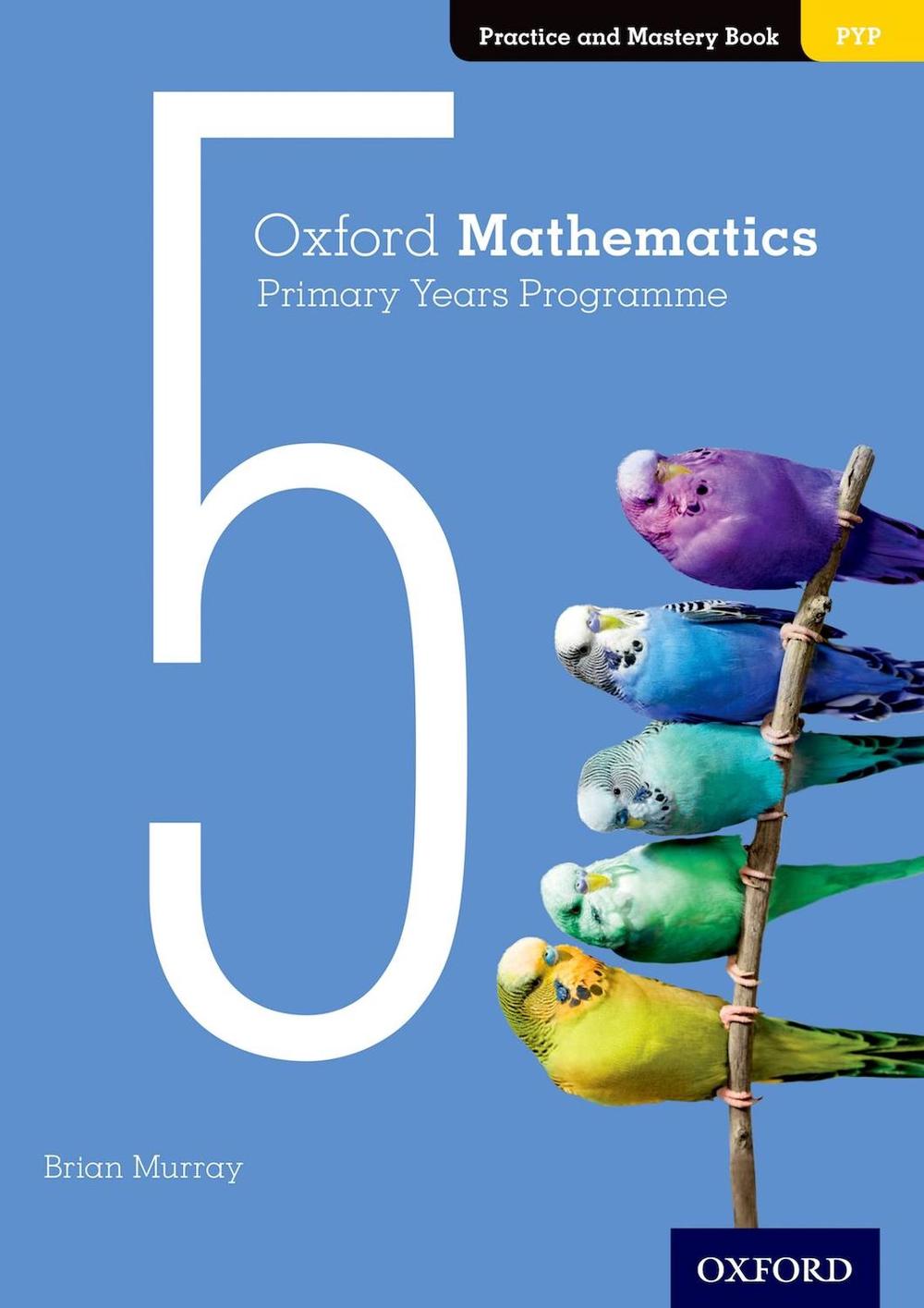 Oxford Mathematics Primary Years Programme Practice and Mastery Book 5, 9780190312305