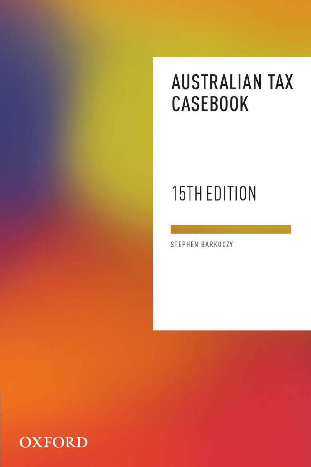 Australian Tax Casebook, 15th Edition, 9780190329440