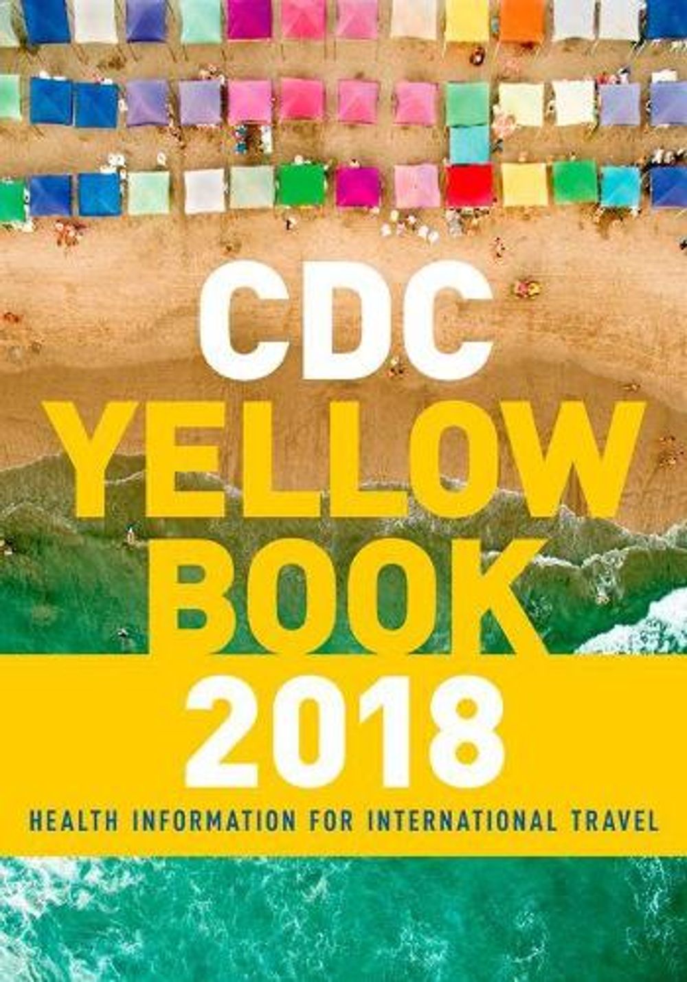 CDC Yellow Book 2018: Health Information for International Travel by Gary W. Brunette - ISBN: 9780190628611