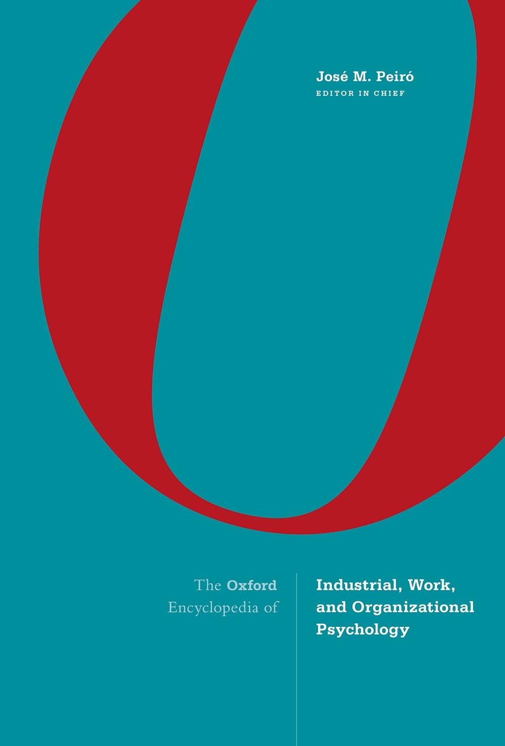 The Oxford Encyclopedia of Industrial, Work, and Organizational Psychology, 9780190641856