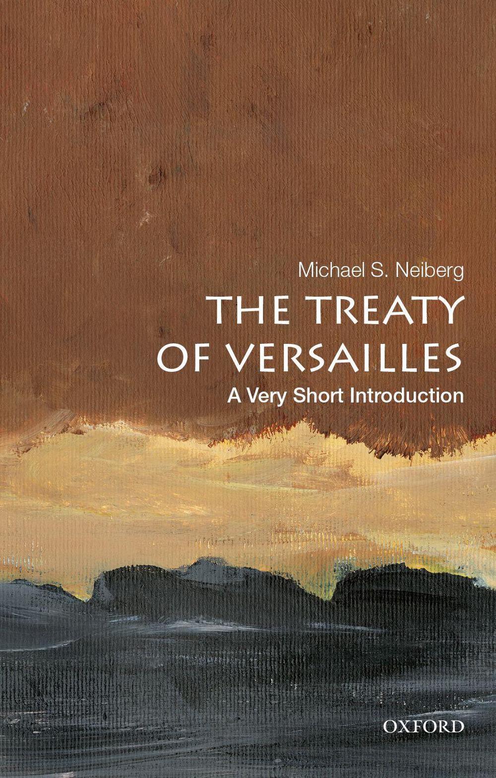 The Treaty of Versailles by Michael S. Neiberg - ISBN: 9780190644987
