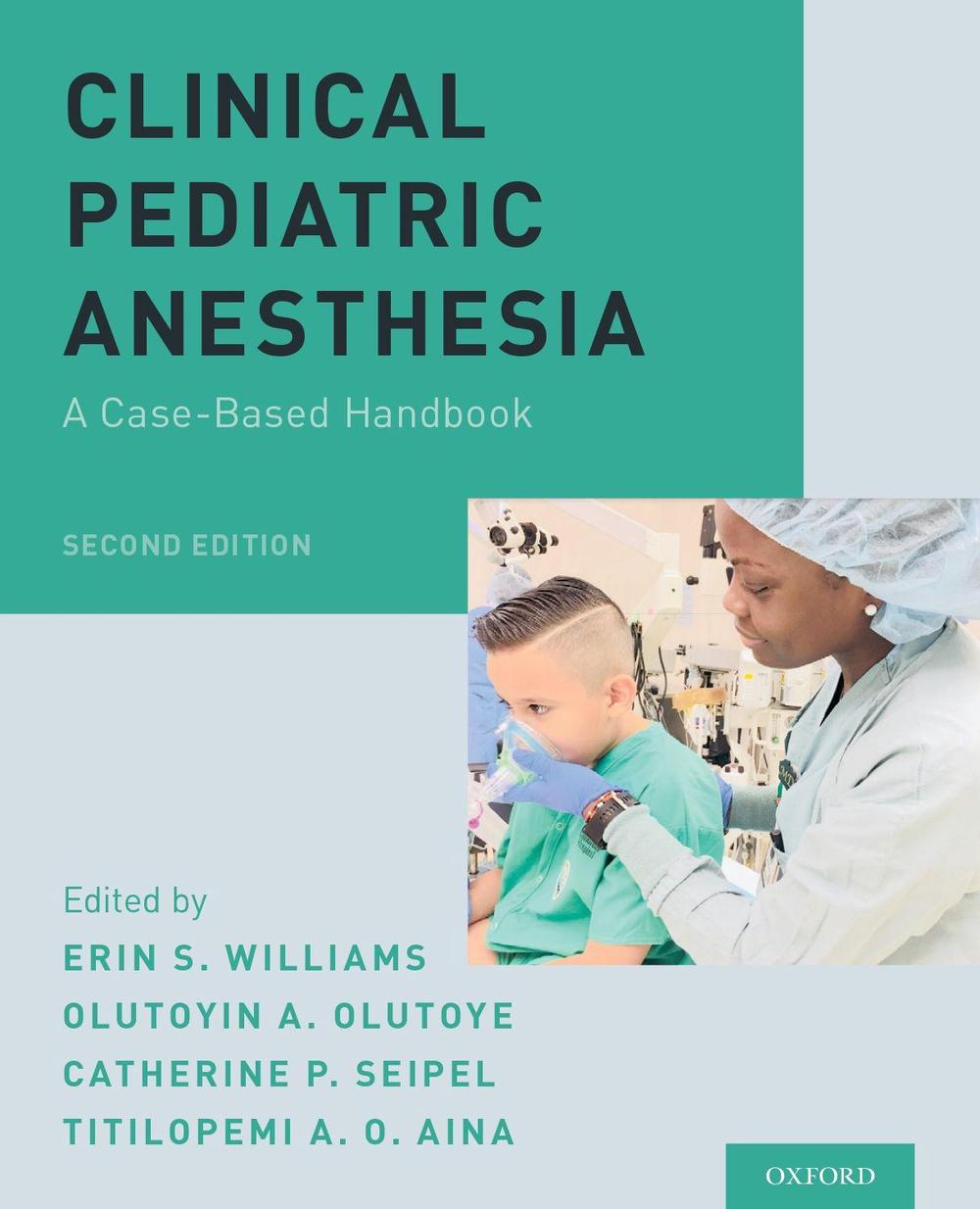 Clinical Pediatric Anesthesia, 2nd Edition by Erin S. Williams - ISBN: 9780190678333