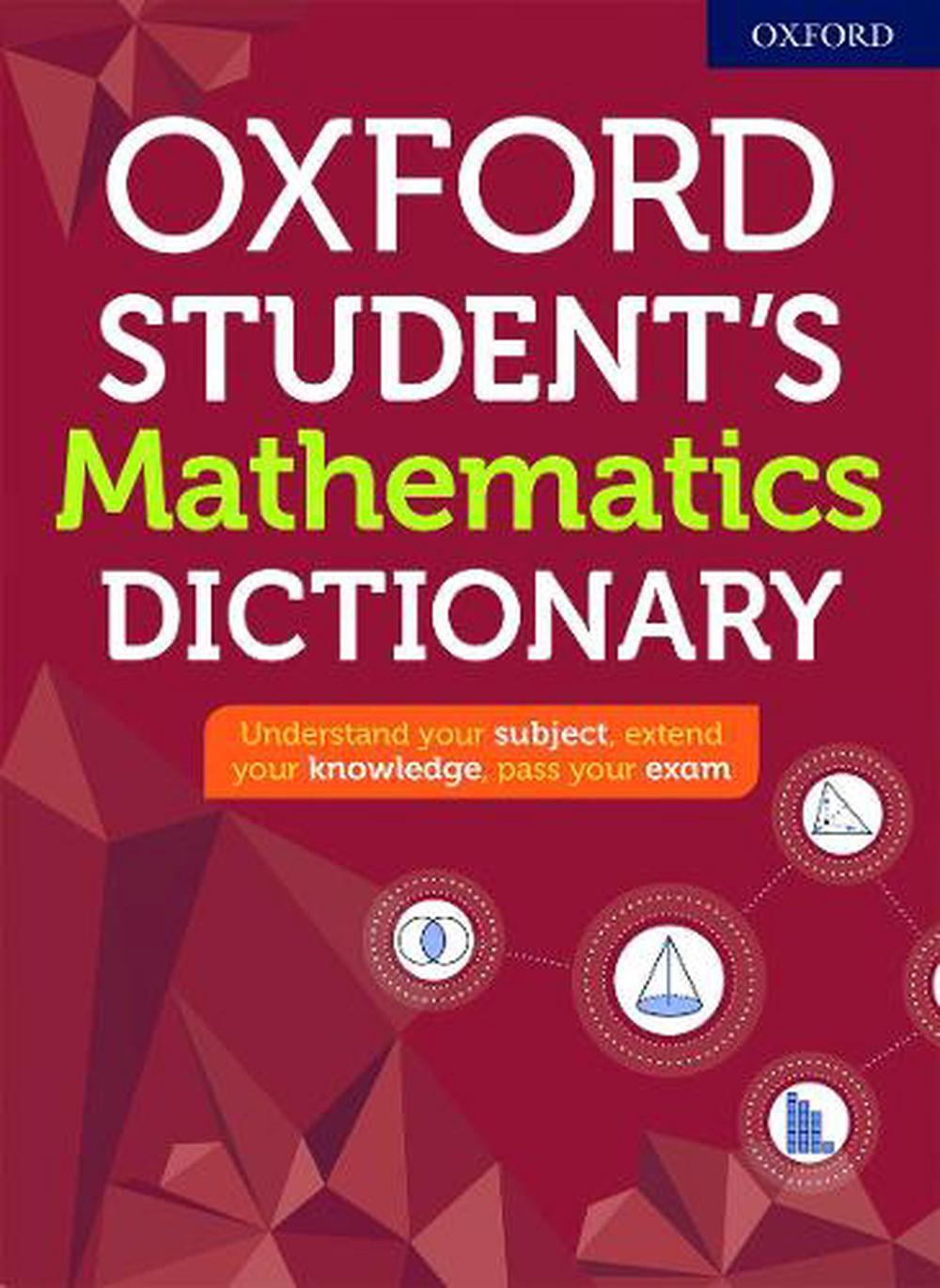 Oxford Student's Mathematics Dictionary, 2020th Edition, 9780192776938