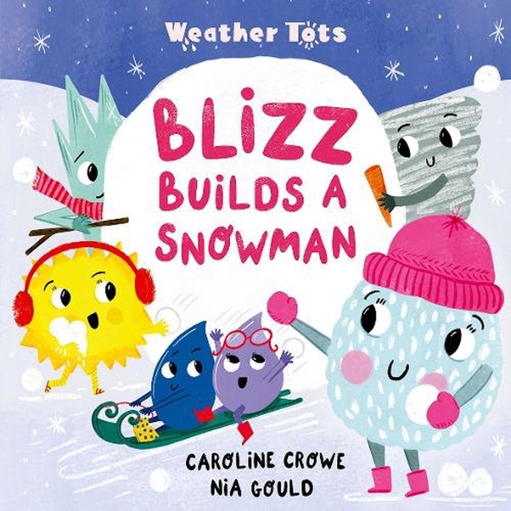 Weather Tots: Blizz Builds a Snowman, 9780192788108