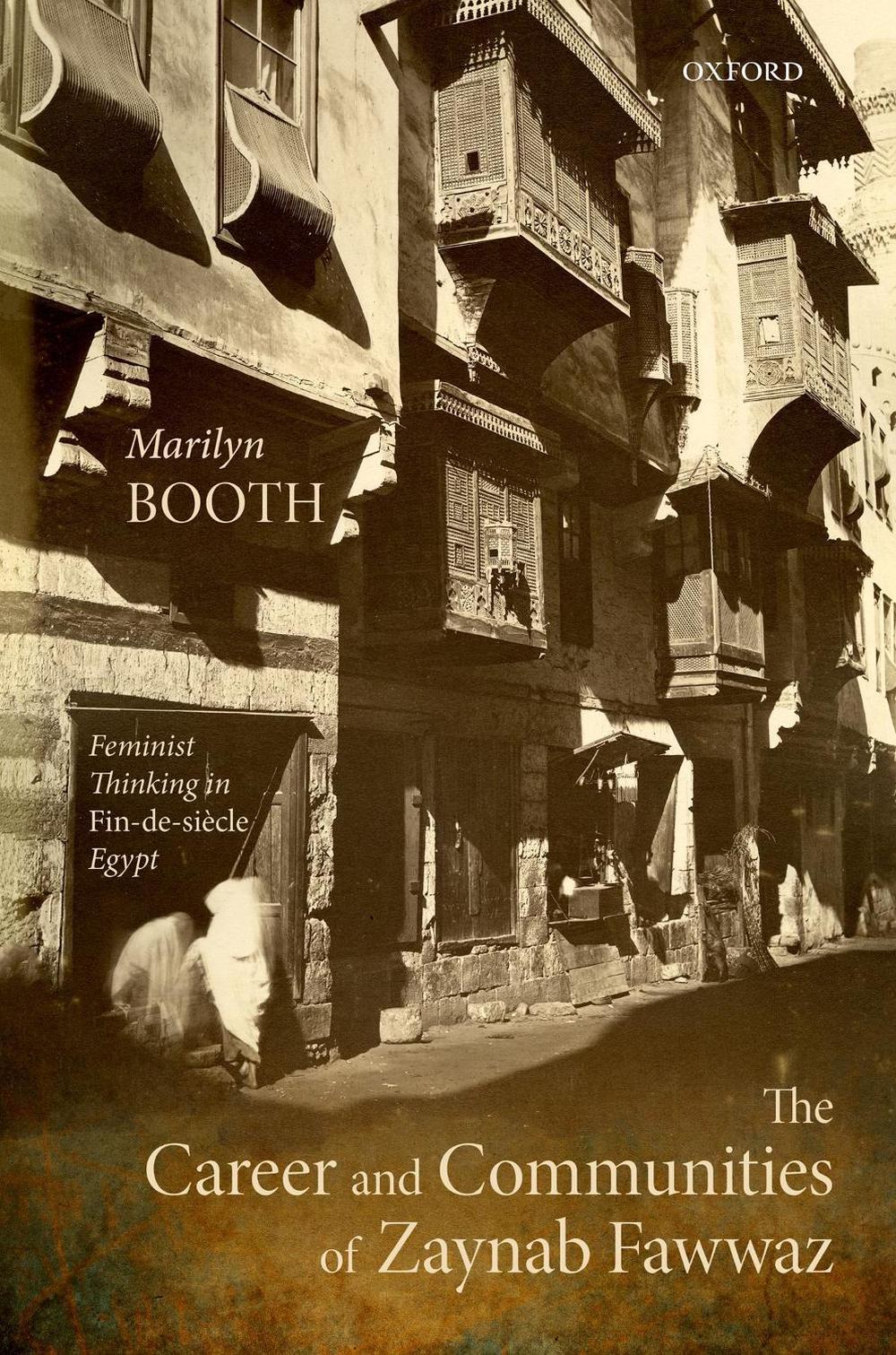 The Career and Communities of Zaynab Fawwaz by Marilyn Booth - ISBN: 9780192846198