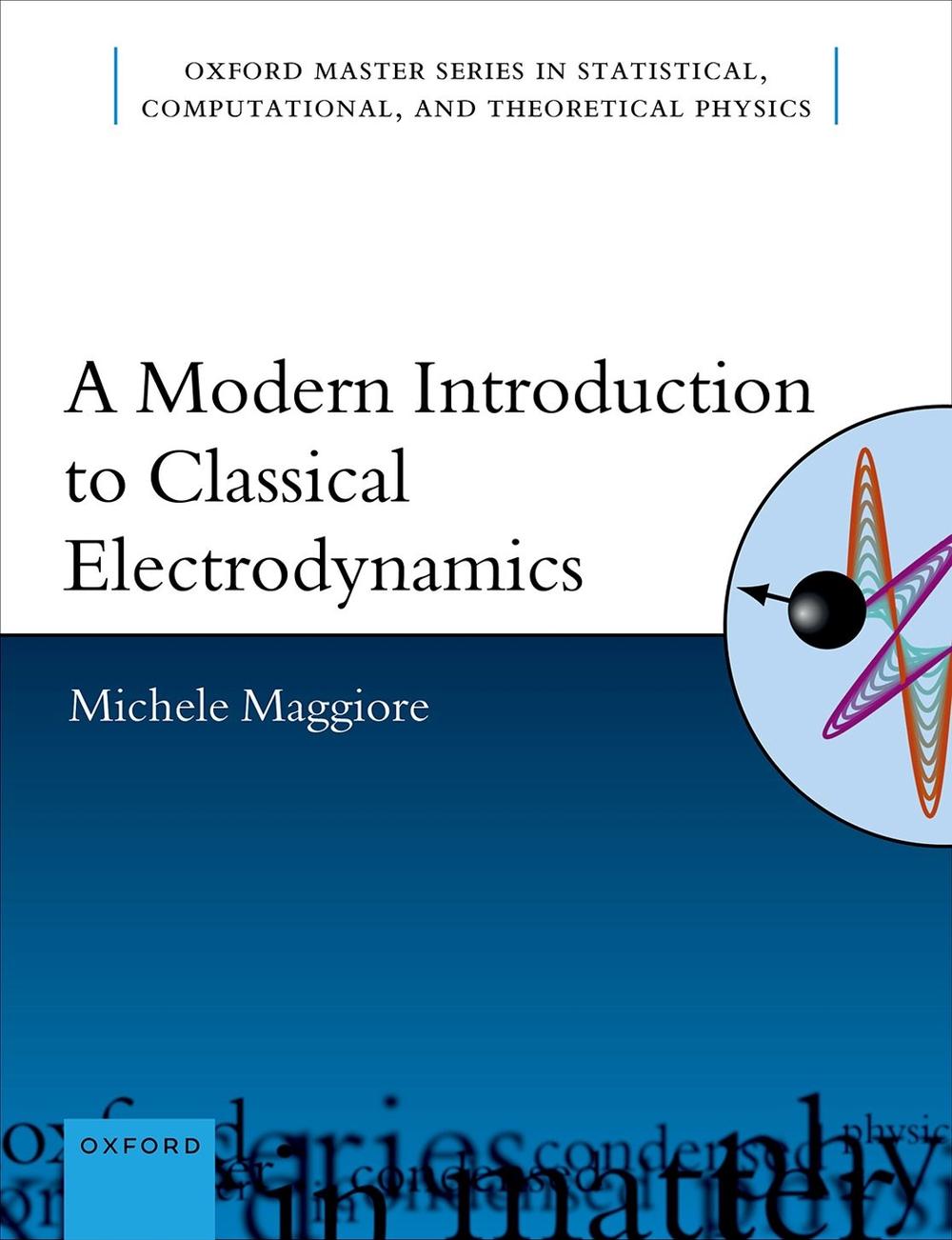 A Modern Introduction to Classical Electrodynamics, 9780192867438