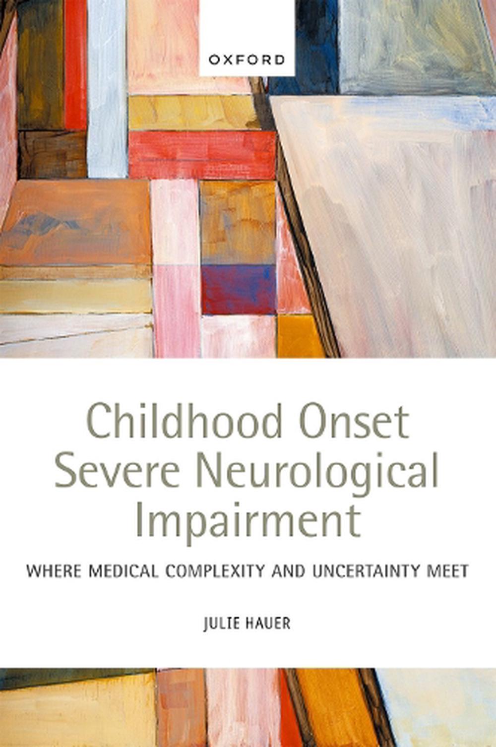 Childhood Onset Severe Neurological Impairment, 9780192867605