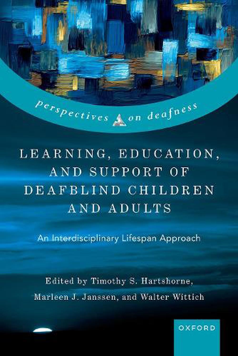 Learning, Education, and Support of Deafblind Children and Adults, 9780192887221