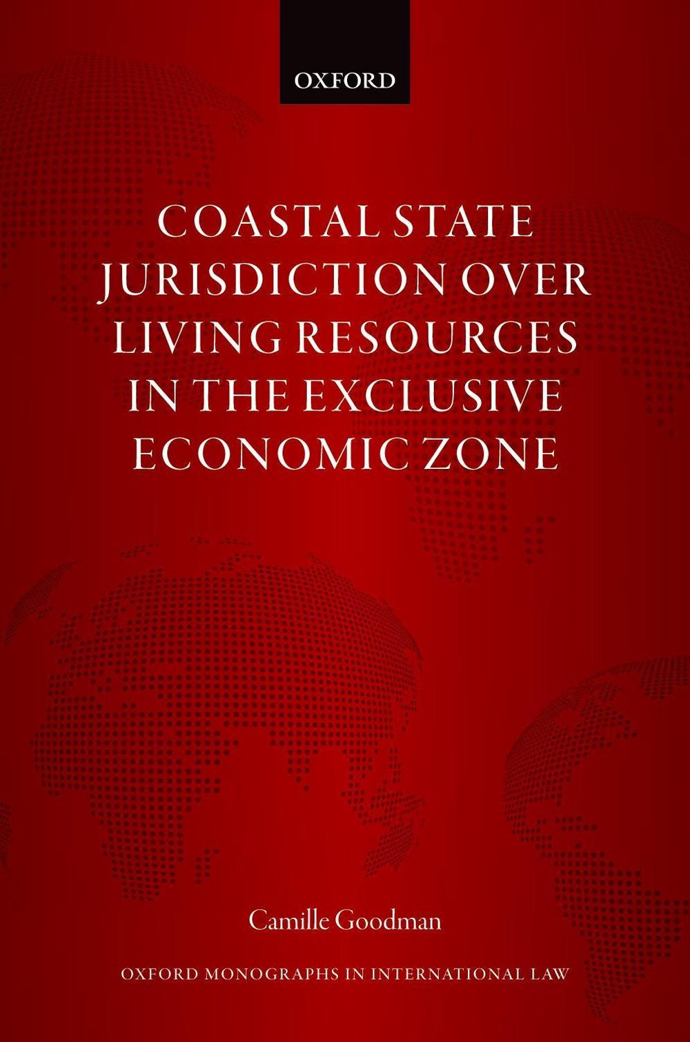 Coastal State Jurisdiction over Living Resources in the Exclusive Economic Zone, 9780192896841